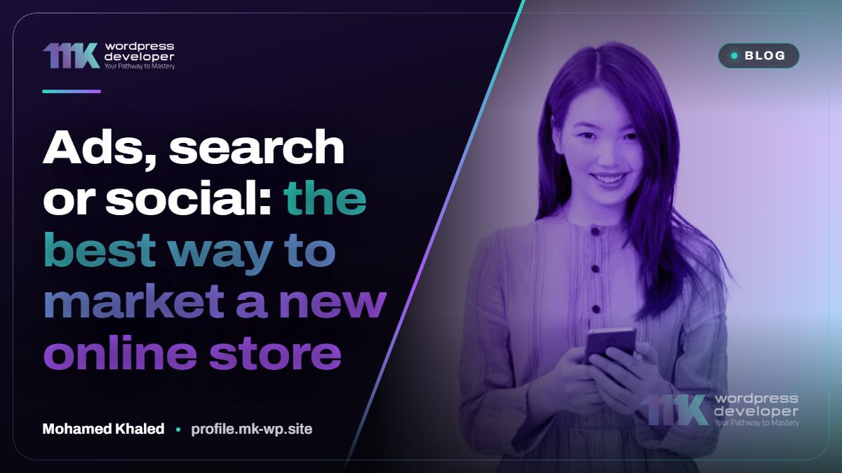 Ads, search or social: the best way to market a new online store