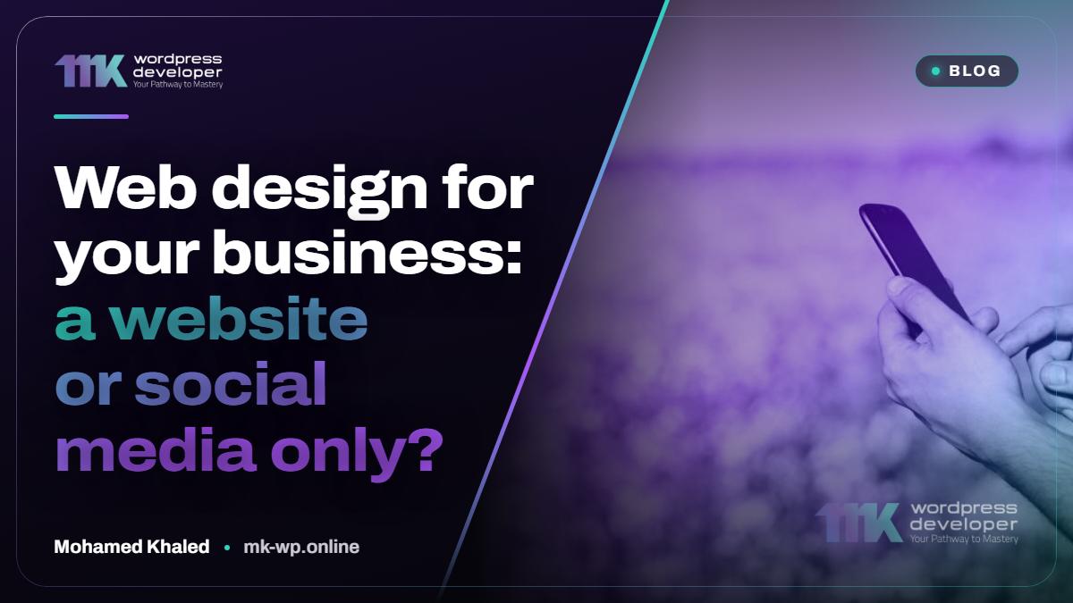 Web design for your business: a website or social media only?