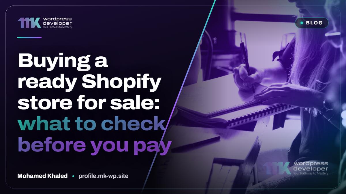 Buying a ready Shopify store for sale: what to check before you pay