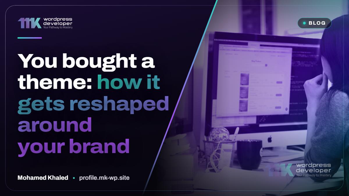 You bought a theme: how it gets reshaped around your brand
