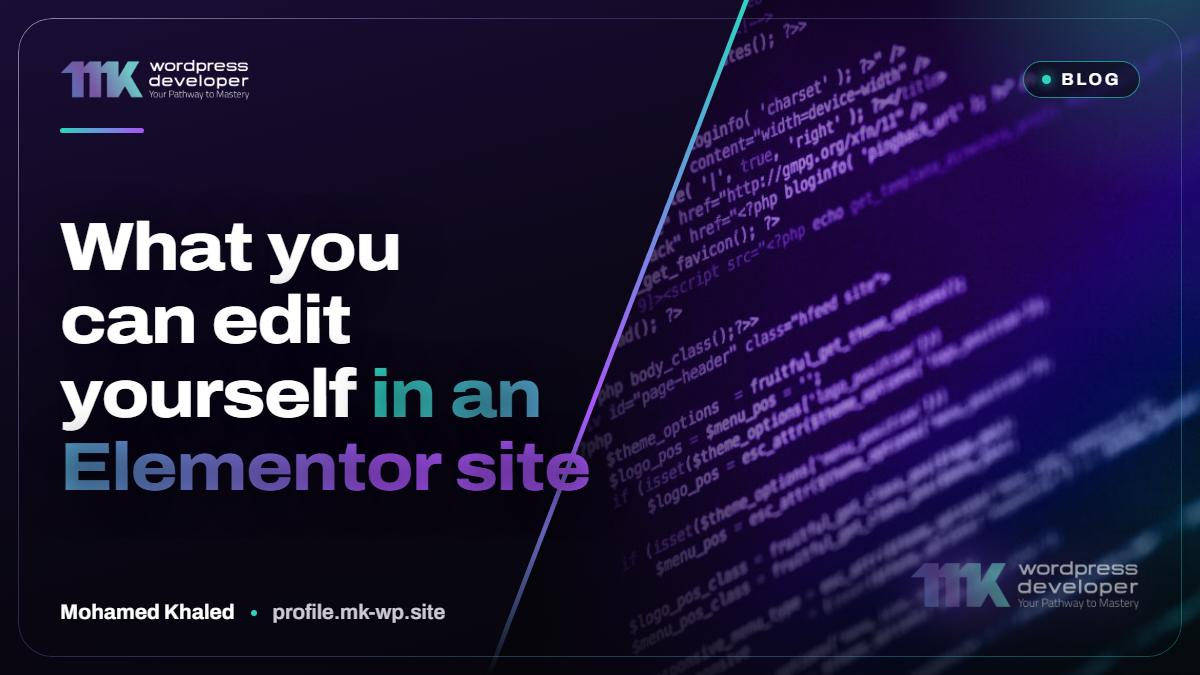 What you can edit yourself in an Elementor site