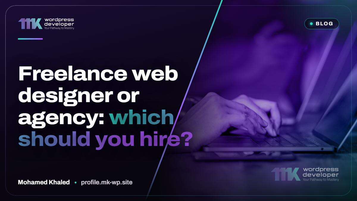 Freelance web designer or agency: which should you hire?