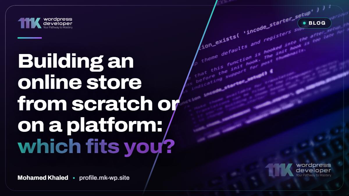 Online store from scratch or on a platform: which one fits you?