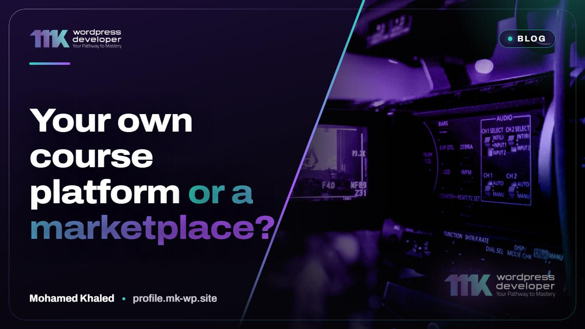 Your own course platform or a marketplace?