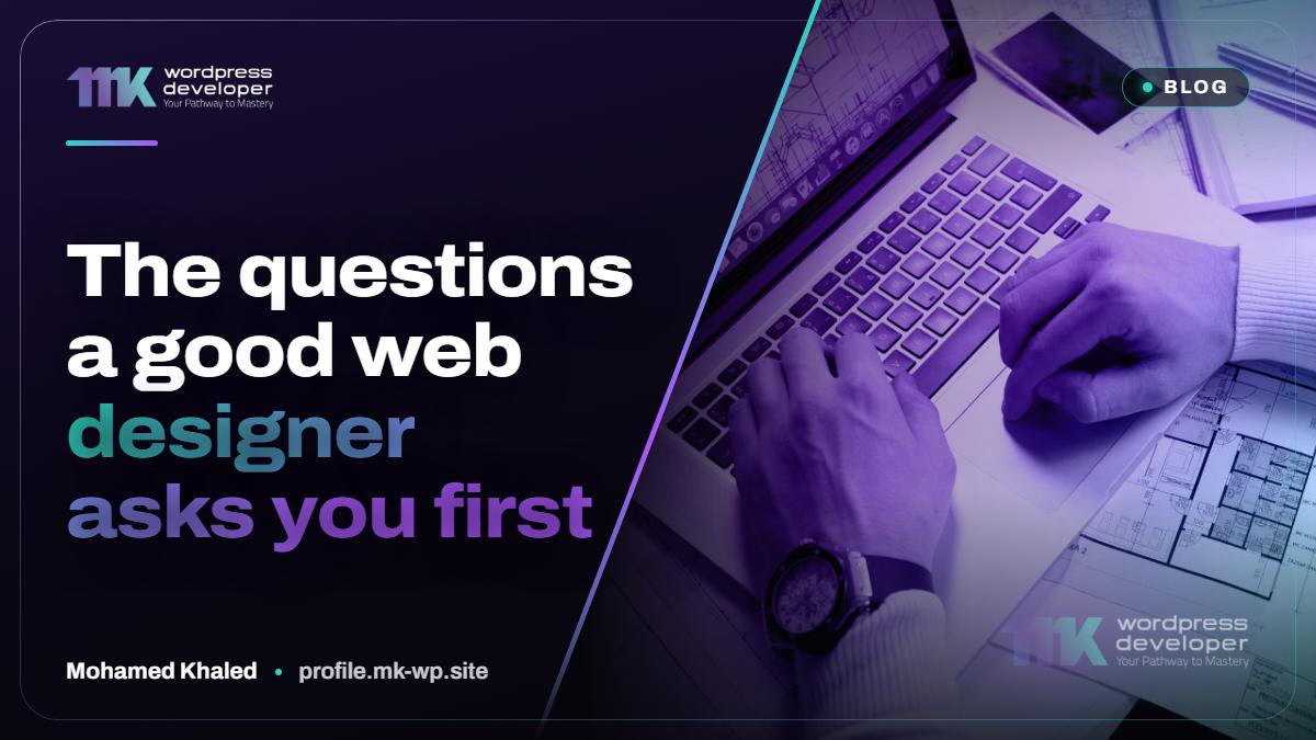 The questions a good web designer asks you first