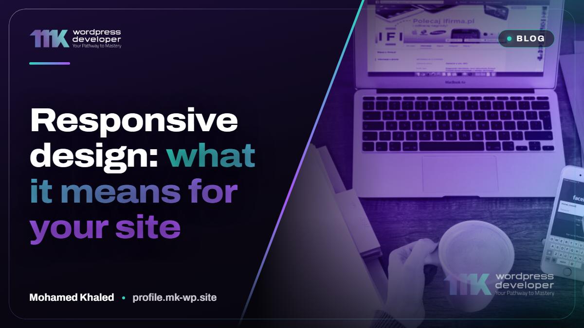 Responsive design: what it means for your site