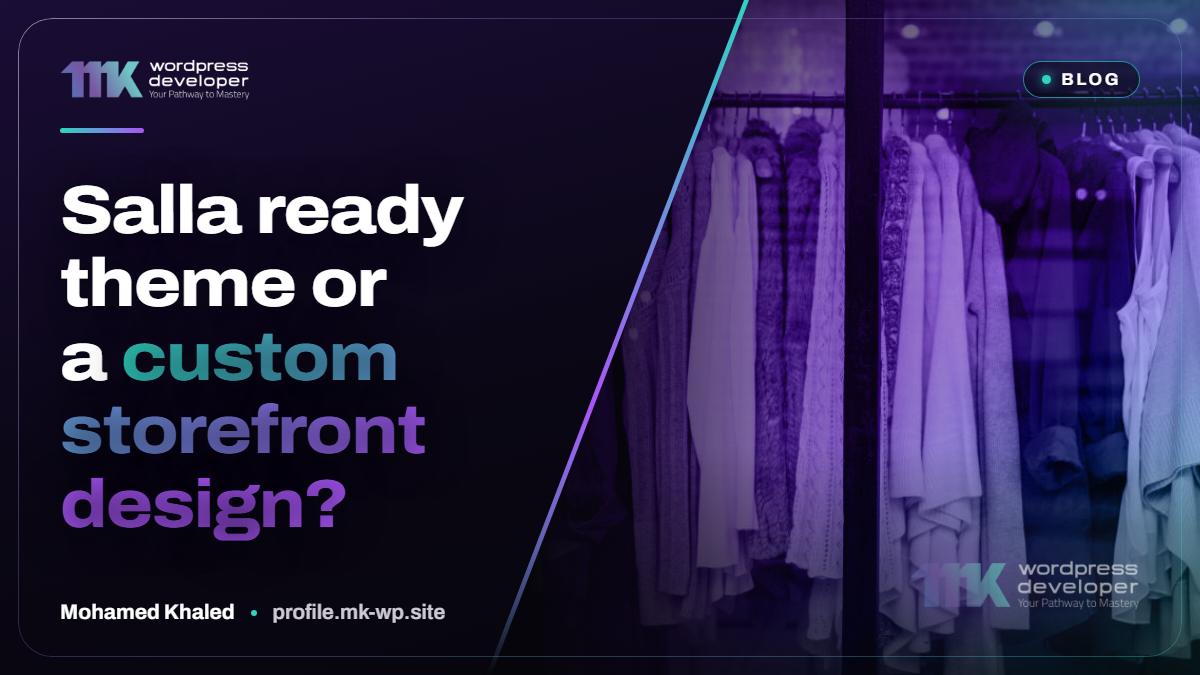Salla ready theme or a custom storefront design?