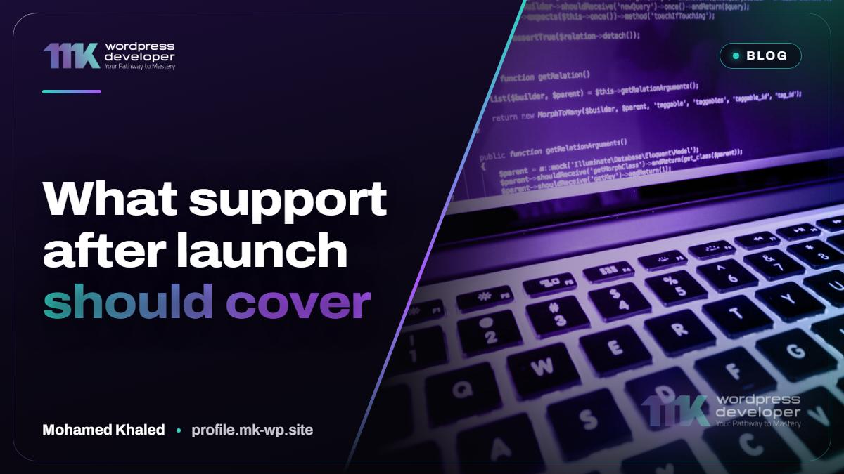 What support after launch should cover