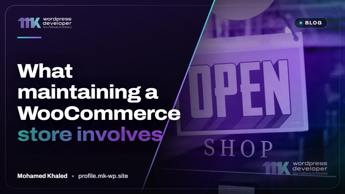 What maintaining a WooCommerce store involves