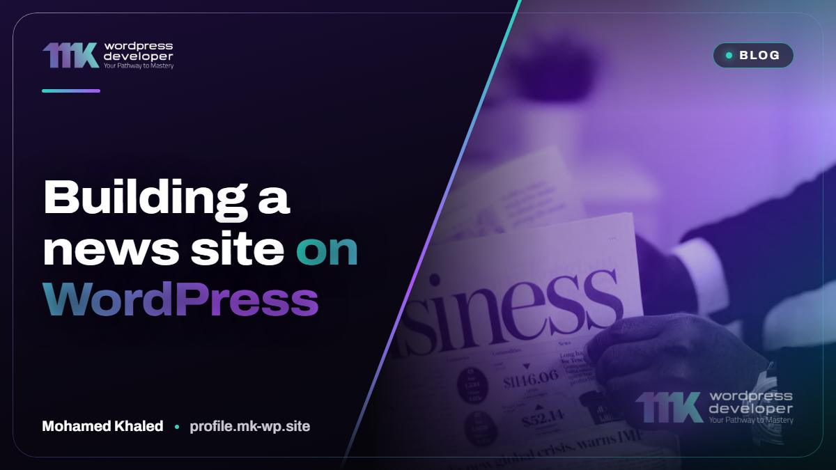 Building a news site on WordPress